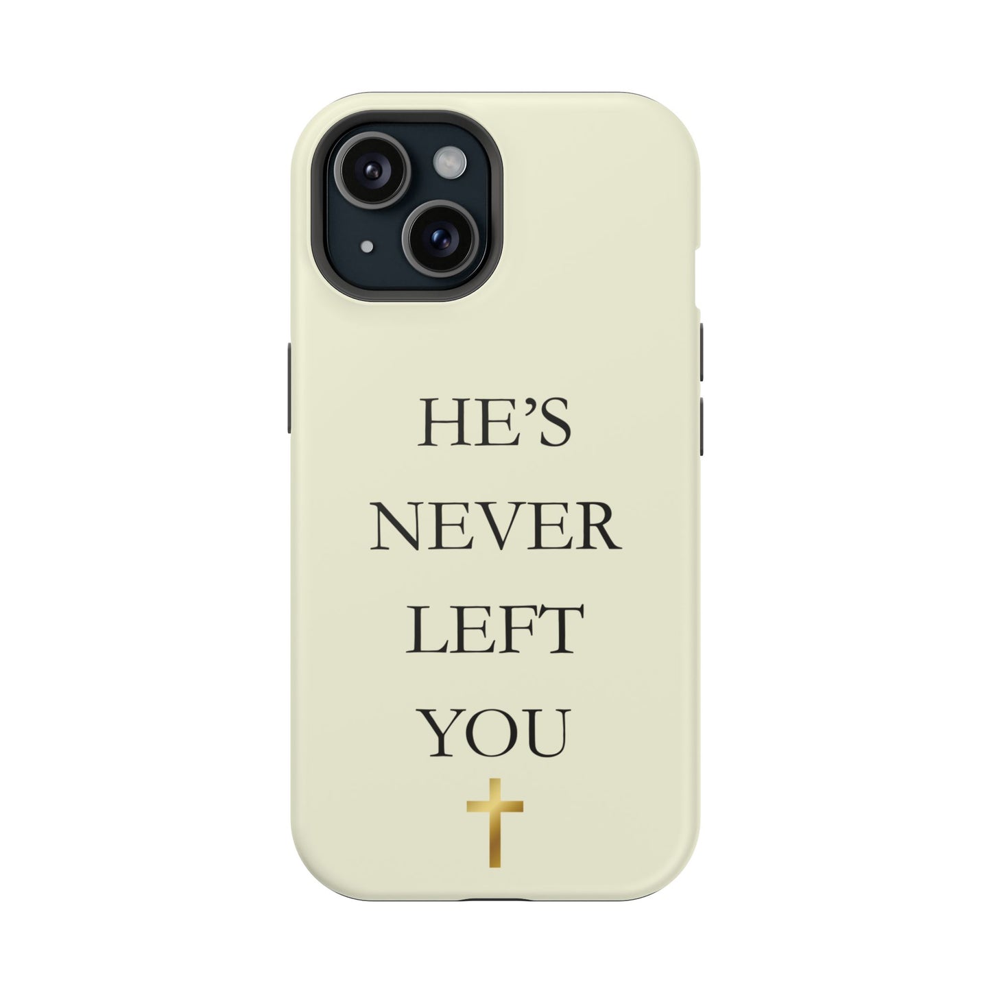 He’s Never Left You – Minimalist Christian Phone Case