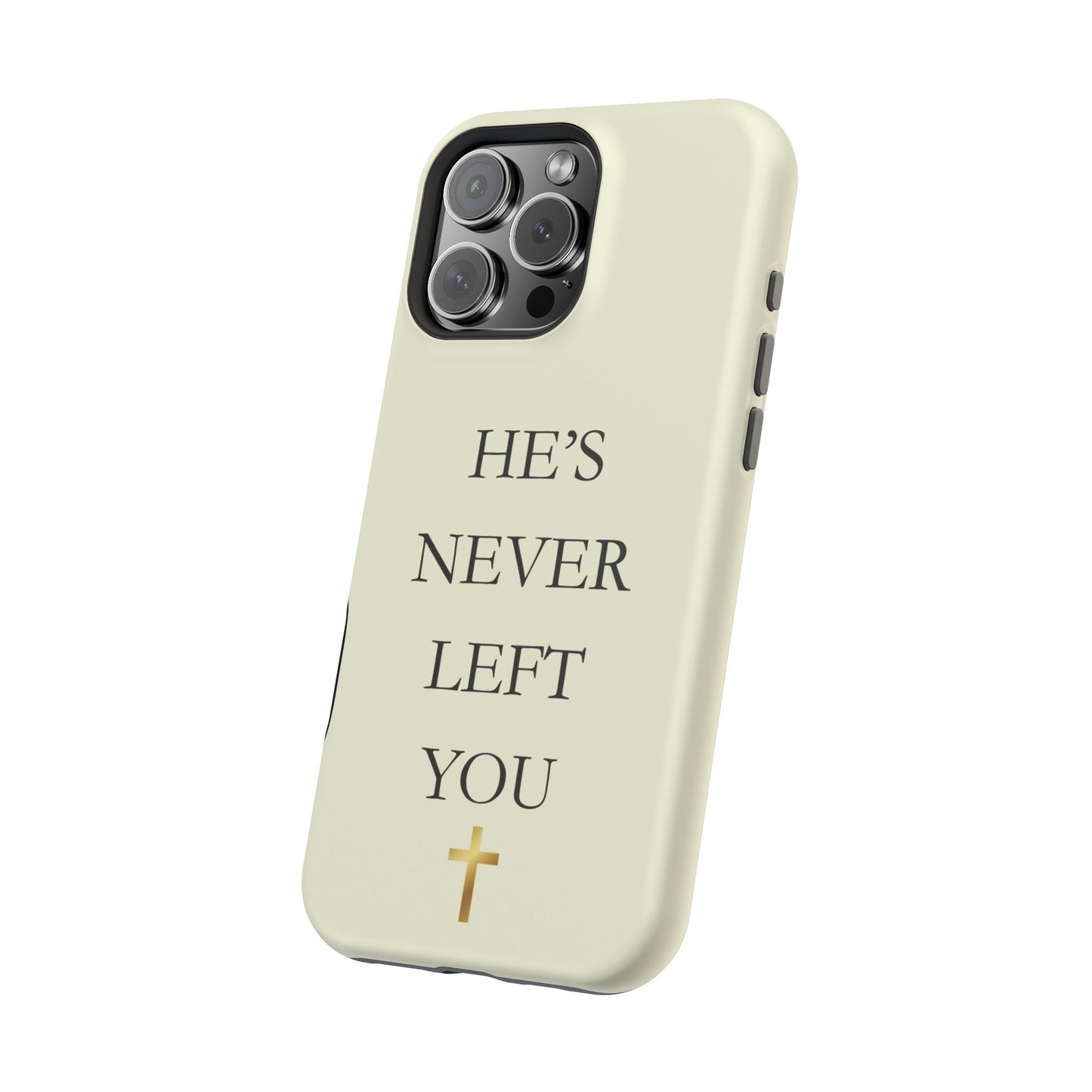 He’s Never Left You – Minimalist Christian Phone Case