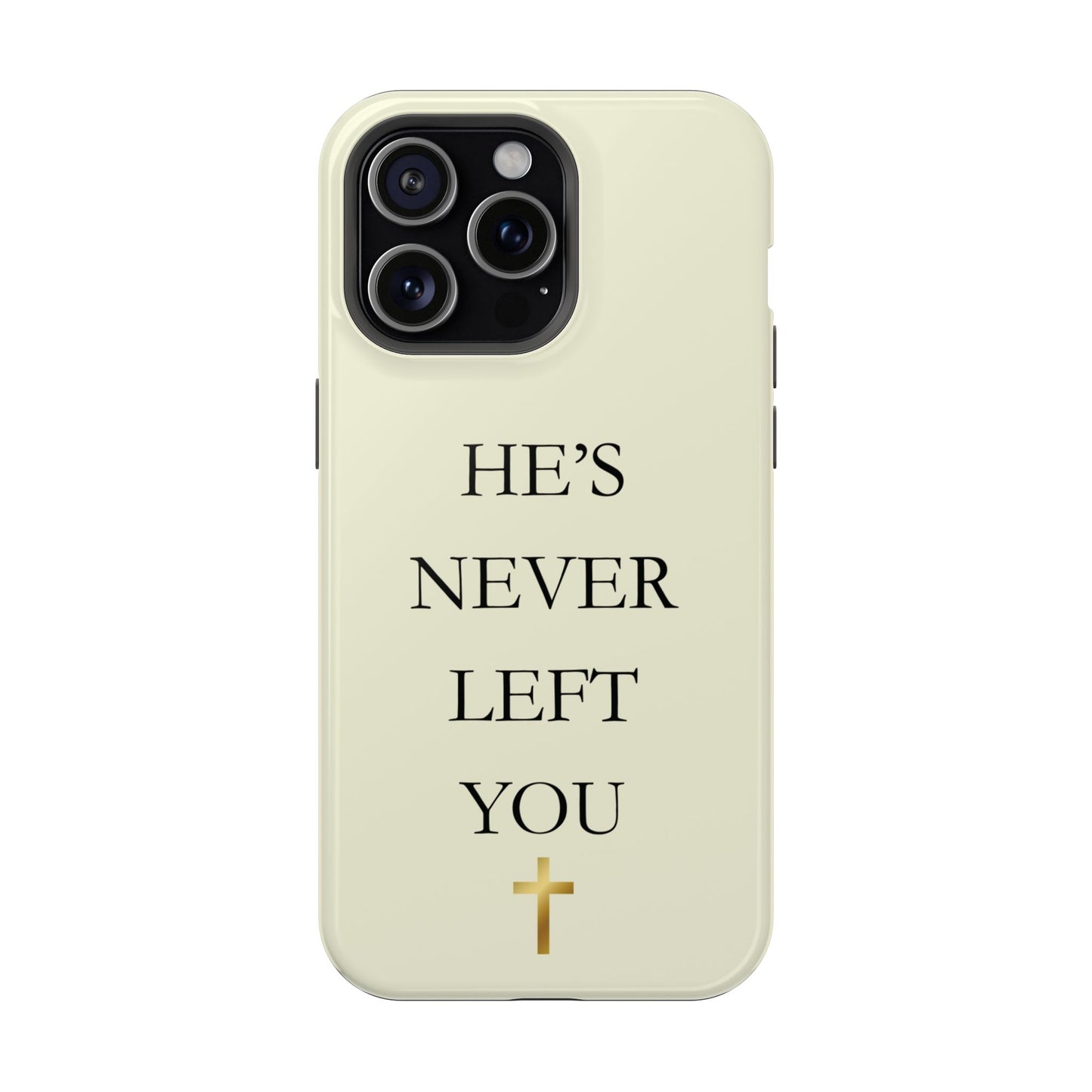 He’s Never Left You – Minimalist Christian Phone Case