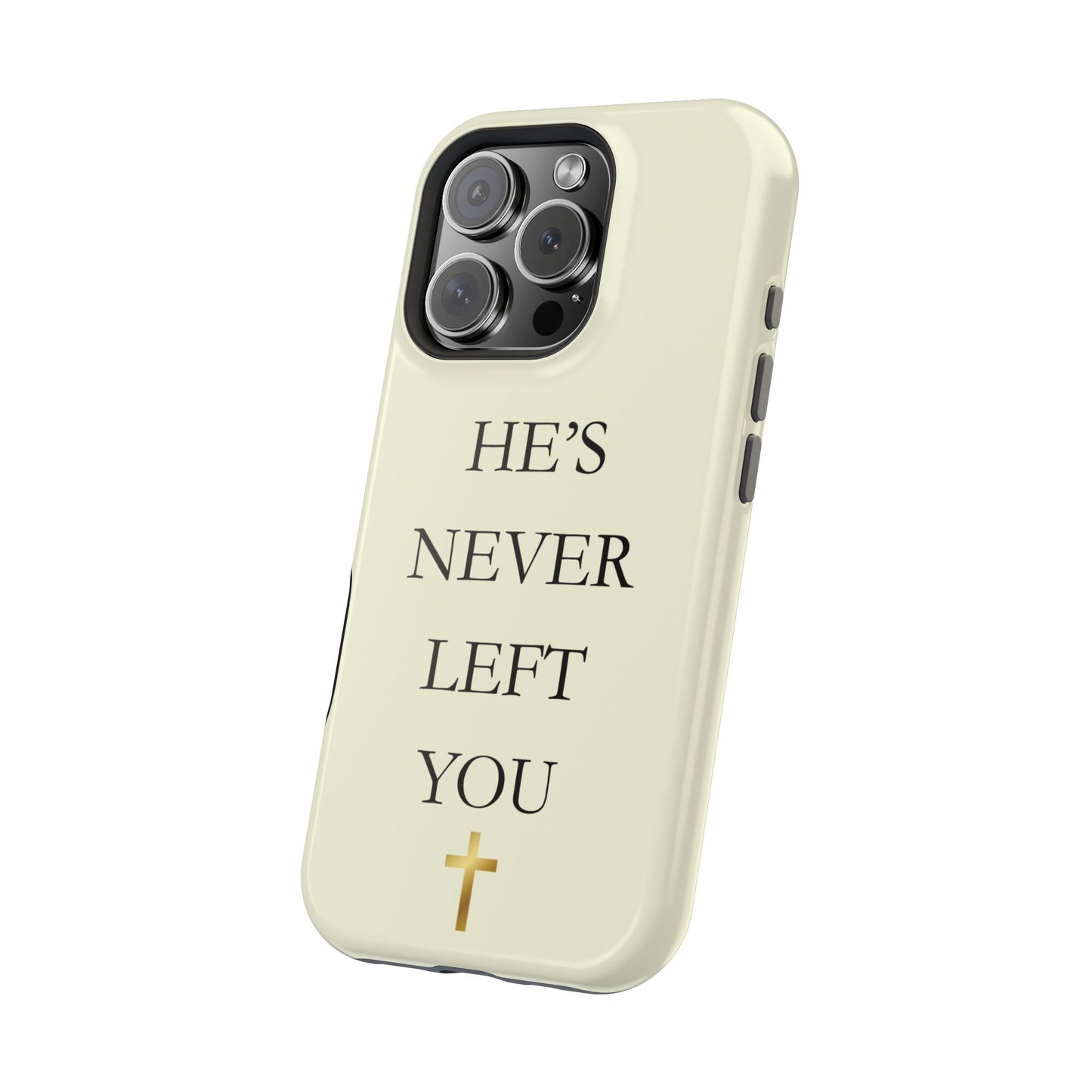 He’s Never Left You – Minimalist Christian Phone Case