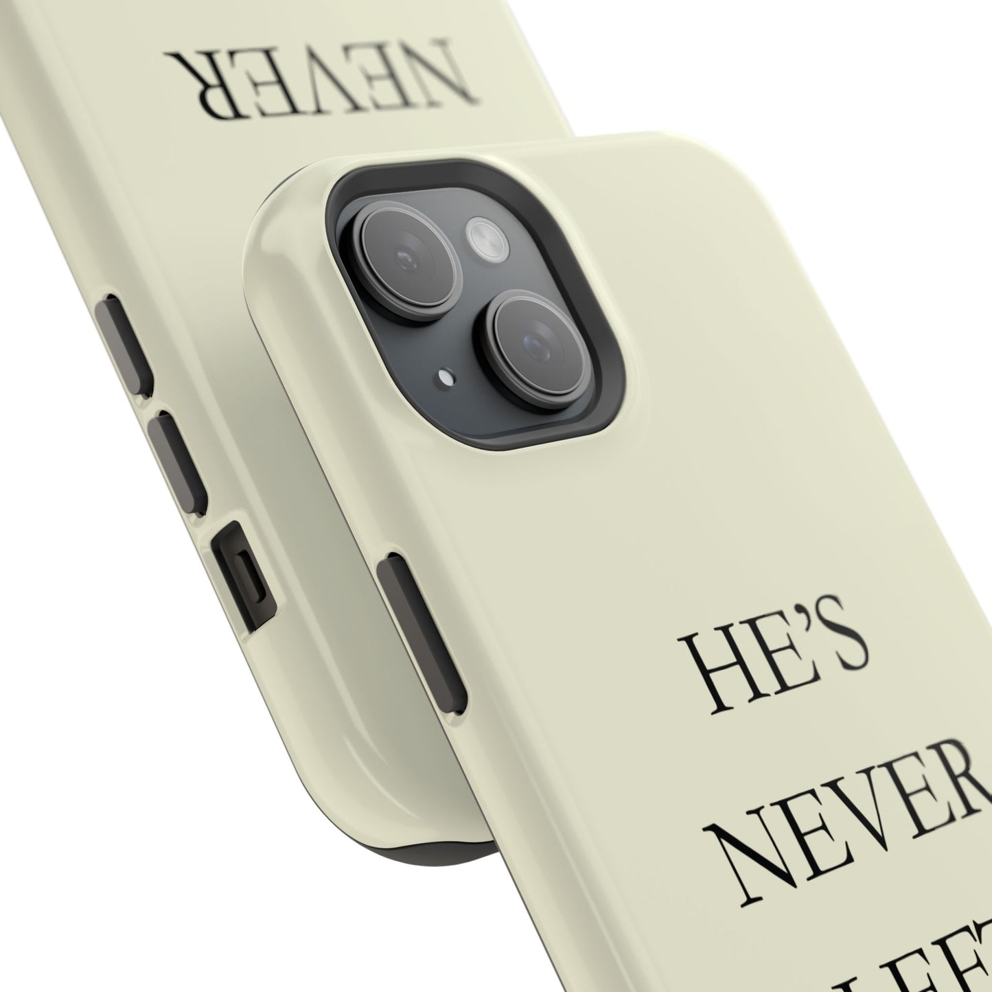 He’s Never Left You – Minimalist Christian Phone Case