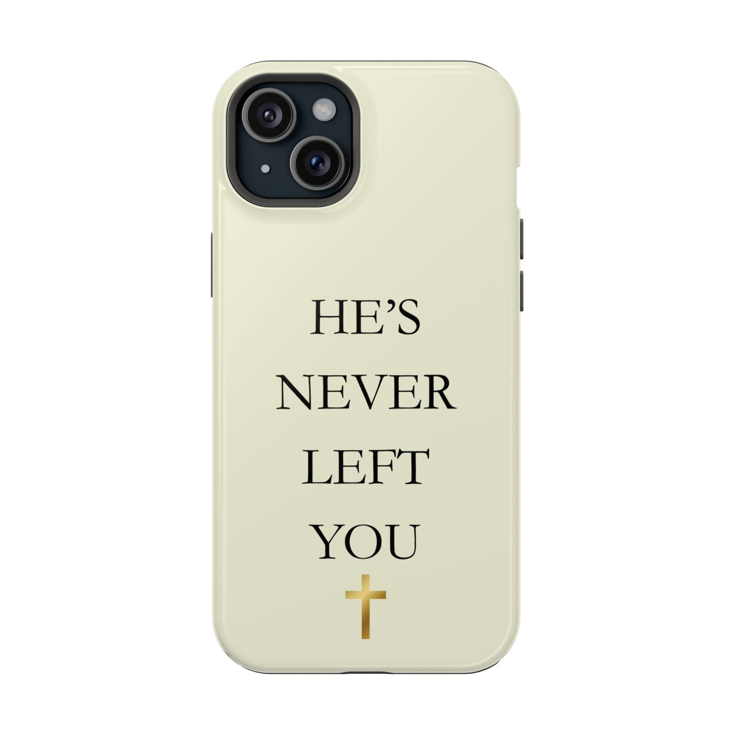 He’s Never Left You – Minimalist Christian Phone Case