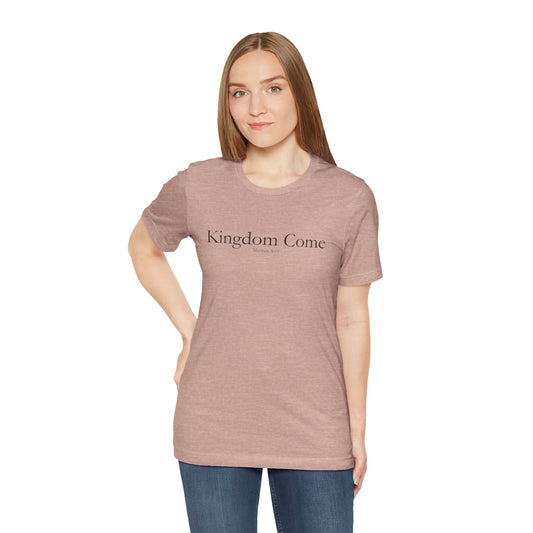 Kingdom Come – Christian Streetwear T-Shirt