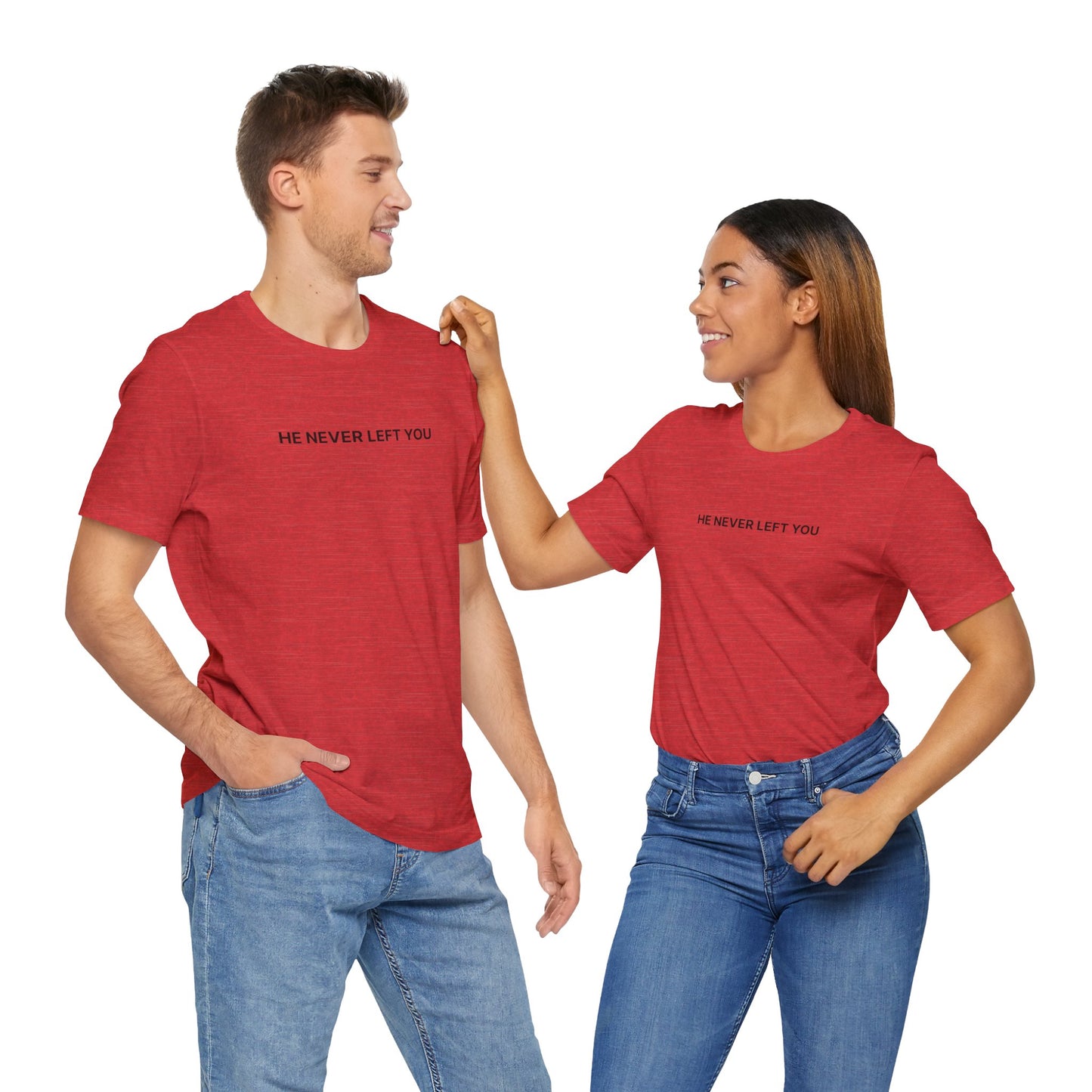 He’s Never Left You – Minimalist Christian T-Shirt