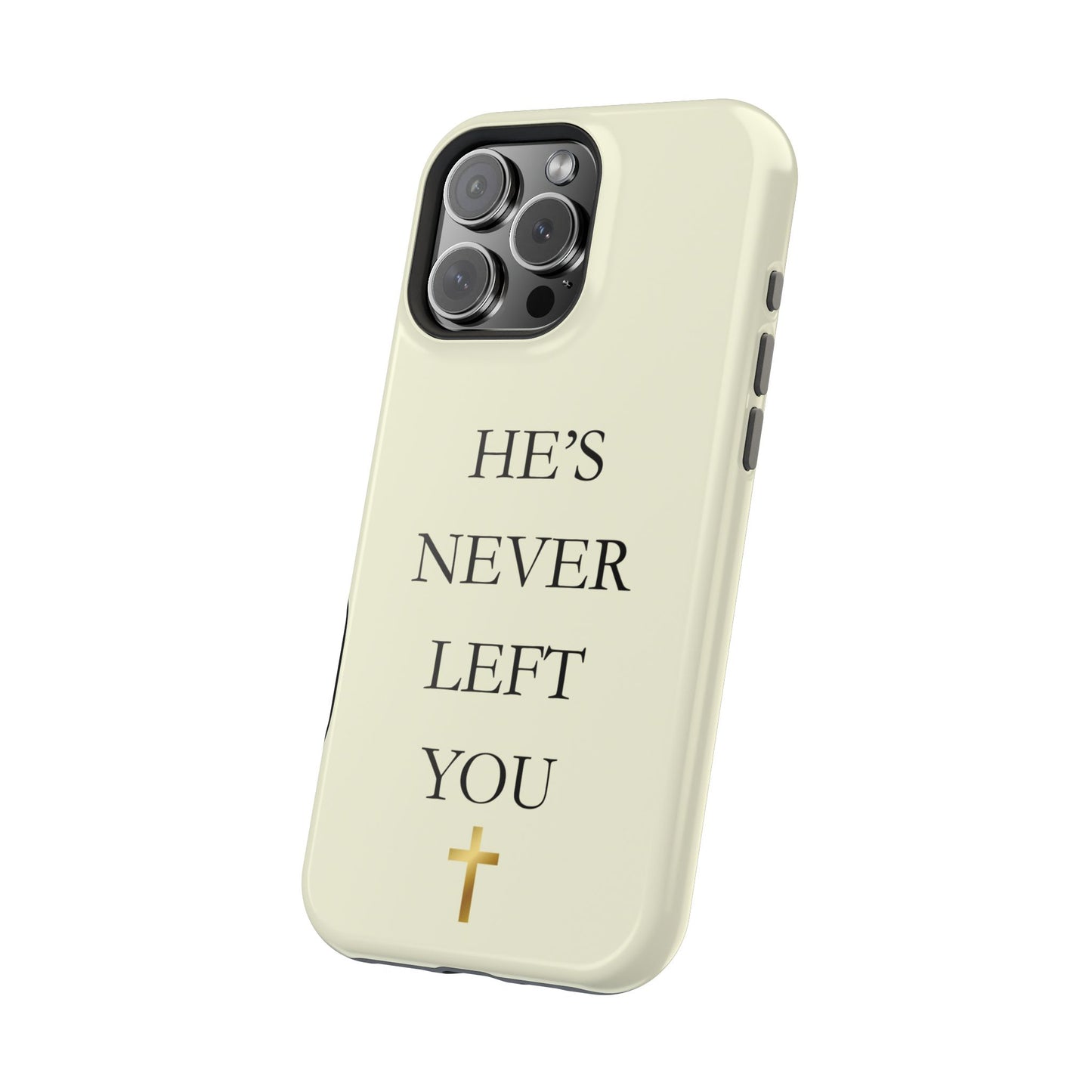He’s Never Left You – Minimalist Christian Phone Case