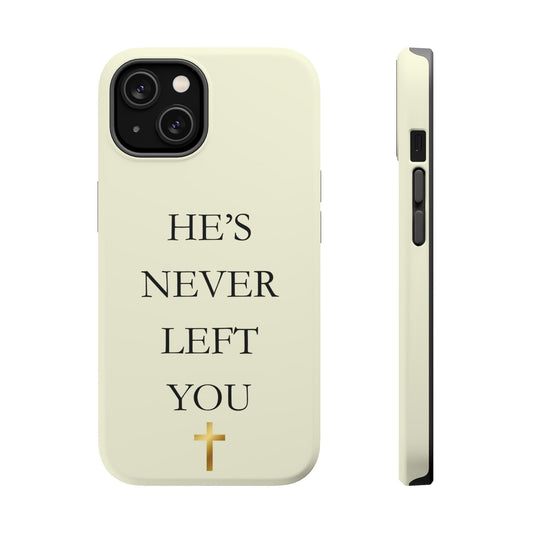He’s Never Left You – Minimalist Christian Phone Case