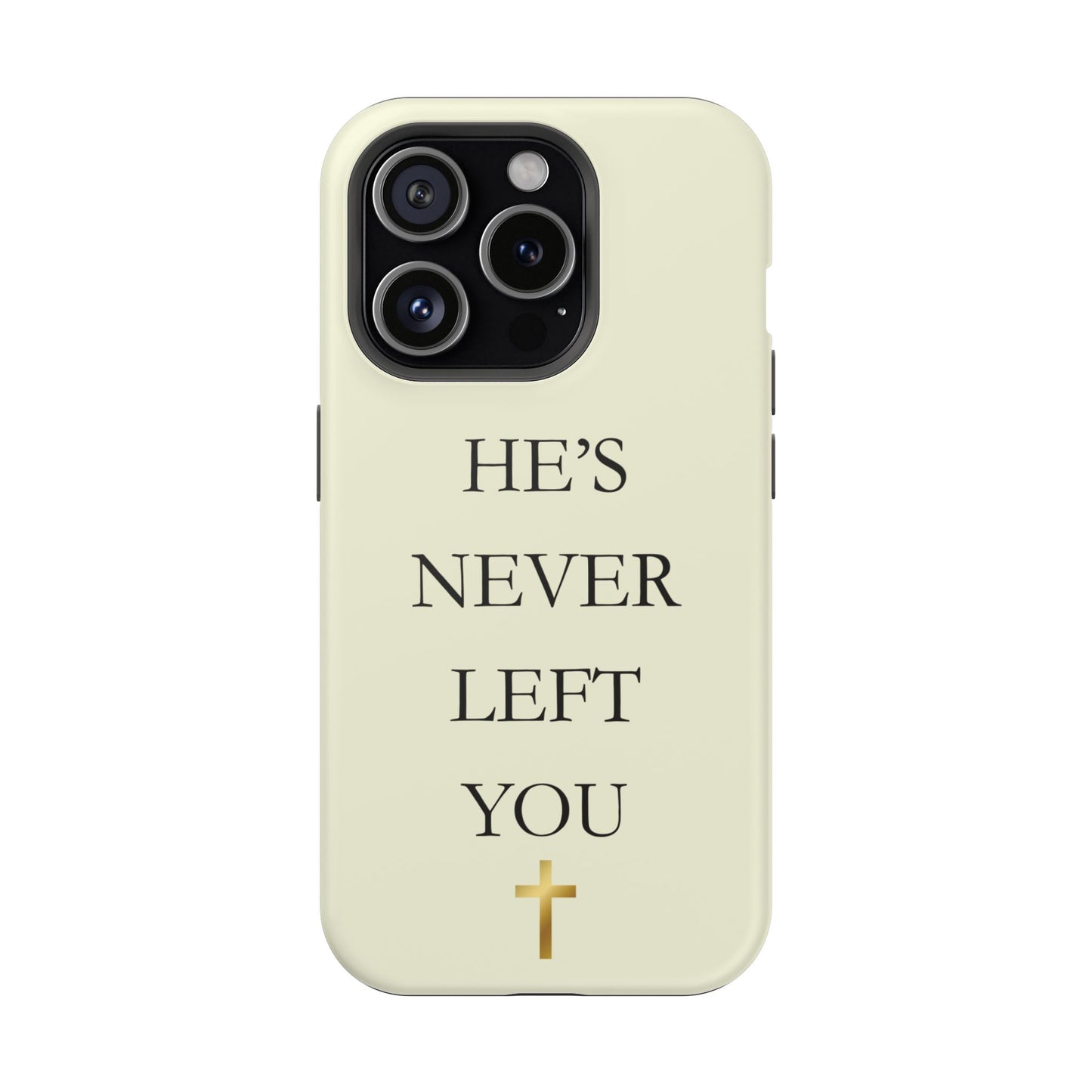 He’s Never Left You – Minimalist Christian Phone Case